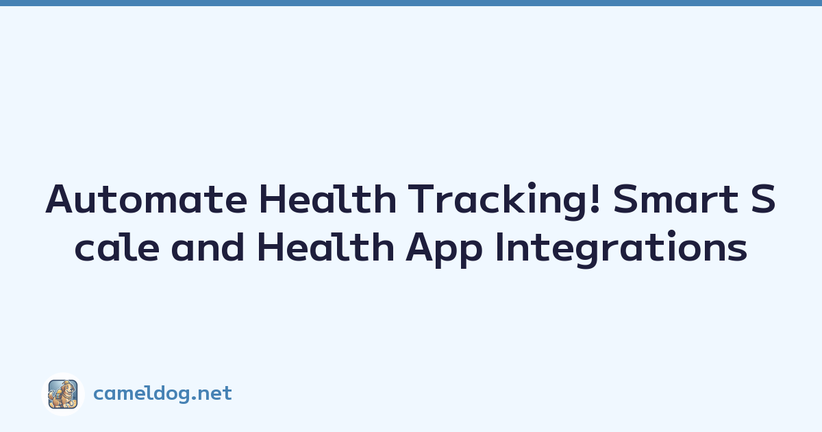 Automate Health Tracking! Smart Scale and Health App Integrations