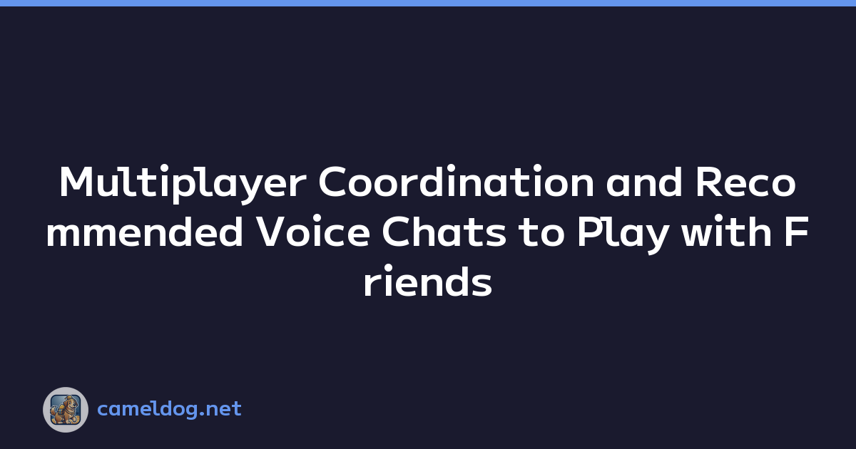 Multiplayer Coordination and Recommended Voice Chats to Play with Friends