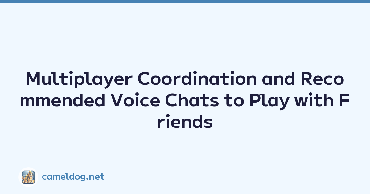 Multiplayer Coordination and Recommended Voice Chats to Play with Friends