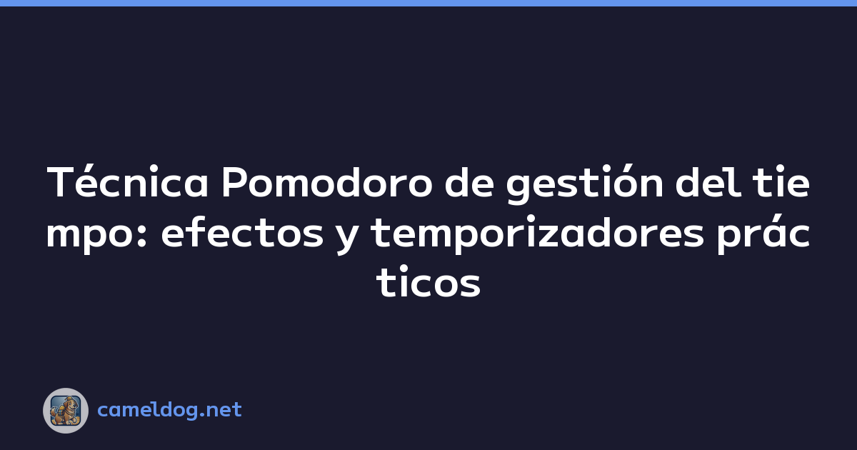 Técnica Pomodoro de gestión del tiempo: efectos y temporizadores prácticos