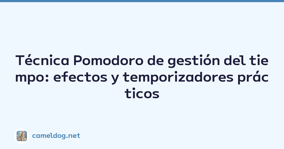 Técnica Pomodoro de gestión del tiempo: efectos y temporizadores prácticos