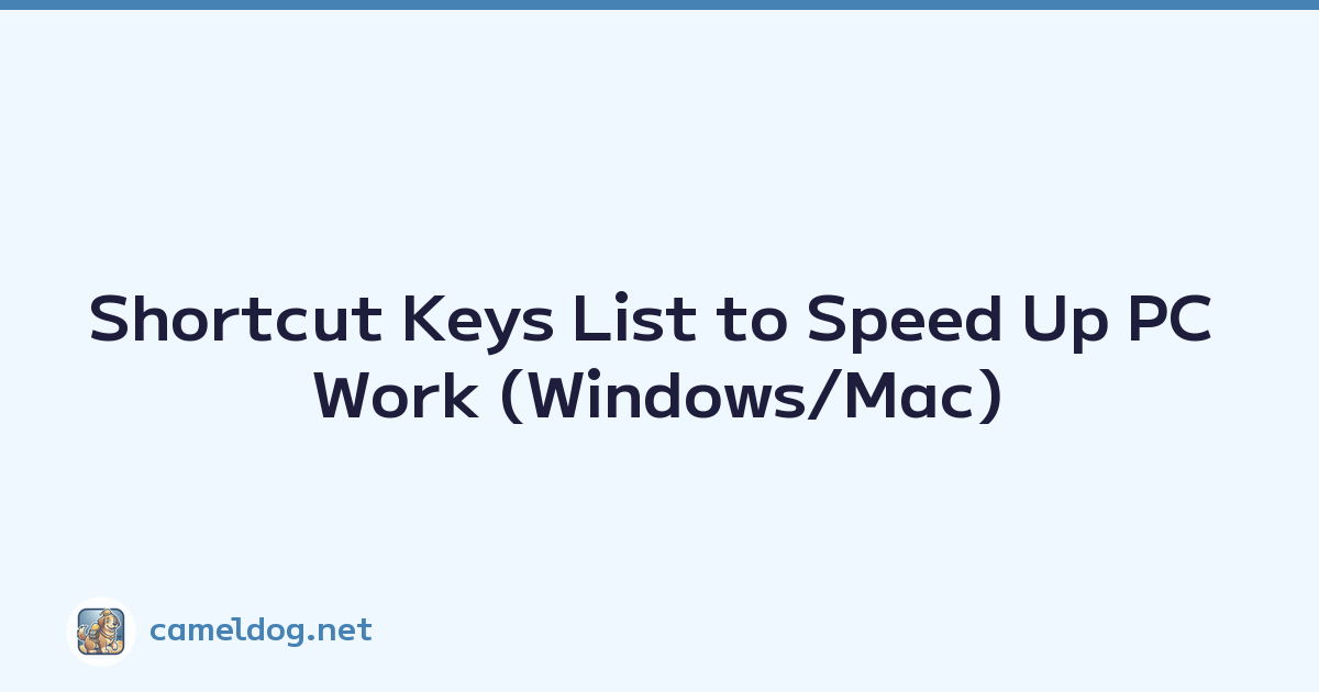 Shortcut Keys List to Speed Up PC Work (Windows/Mac)